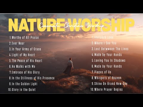 Nature Worship | Christian Hymn Without Words – God’s Creation in Cinematic Beauty