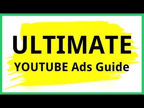 ULTIMATE GUIDE TO YOUTUBE ADS 2019 Tutorial (ARE YOU SERIOUS?)