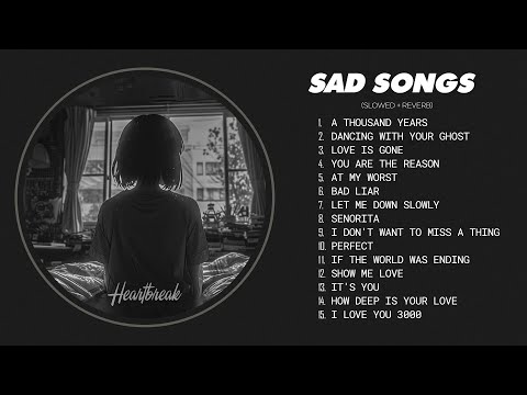 A Thousand Years - Sad songs playlist for broken heart - Sad love songs playlist that make you cry