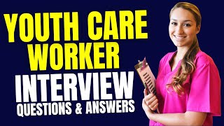 Youth Care Worker Interview Questions and Answers | Interview Youth Care Worker Preparations