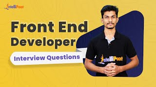 Frontend Interview Questions | Front End Developer Interview Questions for 2024 | Intellipaat