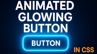Animated Glowing Button in CSS – 6 Minutes