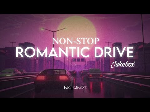 Nonstop Romantic Dirve Jukebox | Romantic Mashup 2024 | Lofi mashup | Jukebox 2024 |Feel_lofilyrixz