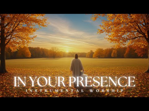 IN YOUR PRESENCE | Gentle Worship for Safety and Peace