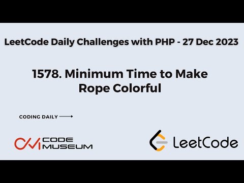 1578. Minimum Time to Make Rope Colorful | Solving #leetcode  Daily Challenges with PHP
