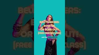 🔥 Bellydancers: Boss Up or Burn Out! (free masterclass!) ...