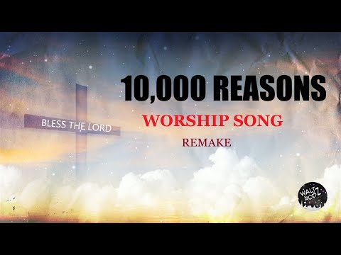 10,000 Reasons | Bless The Lord | Best Worship Song | Waltz rodz (remake) #WorshipSong