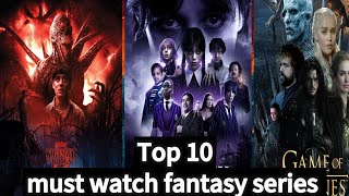 Top 10 Must-Watch Fantasy Series  (Ranked!)