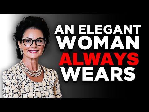 30 TIMELESS Things Elegant Women ALWAYS Wear That NEVER Go Out of Style