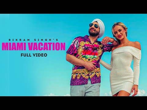 Miami Vacation - (Full Video) I Bikram Singh I Latest Punjabi Song 2021I New Punjabi Song 2021