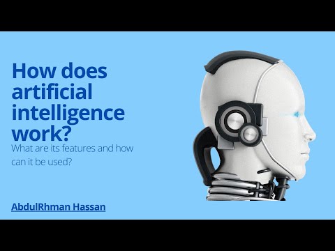 How does artificial intelligence work, its advantages, and how can it be used?