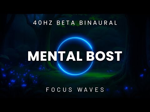 Mental Boost | 40Hz Gamma & Beta Binaural Beats to Amplify Focus, Energy & Brain Performance