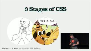 Josh Johnston: At Least 6 Ways to Win with CSS Modules