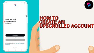 How to Create An Upscrolled Account