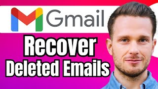 How to Recover Deleted Emails From Gmail