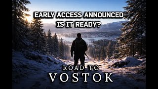Road to Vostok Has Announced Early Access — But Is It Ready?