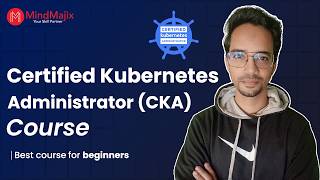 Kubernetes Course for CKA Certification | CKA Training | CKA Course For Beginners | MindMajix