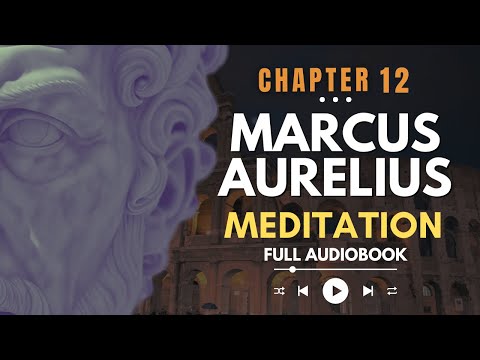 Meditations by Marcus Aurelius – Book Eleven [Chapter 12]| Guard Your Mind, Speak Only Truth