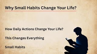Small Habits || Tiny Steps Big Change || Motivational Story || Life Lessons