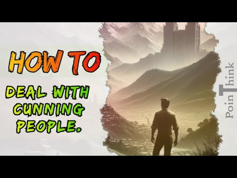 How to deal with cunning people