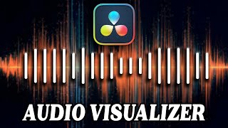 Creating Audio VISUALIZER in DaVinci Resolve 19 (REACTS TO AUDIO)