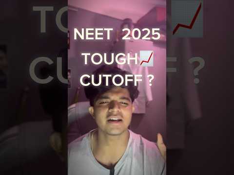 NEET 2025 EXPECTED CUTOFF?😐VERY HARD PAPER😢 #neet2025 #nta #cutoff