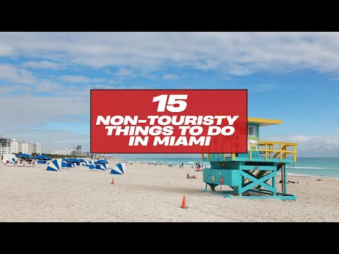 15 Non-Touristy Things To Do In Miami,FL