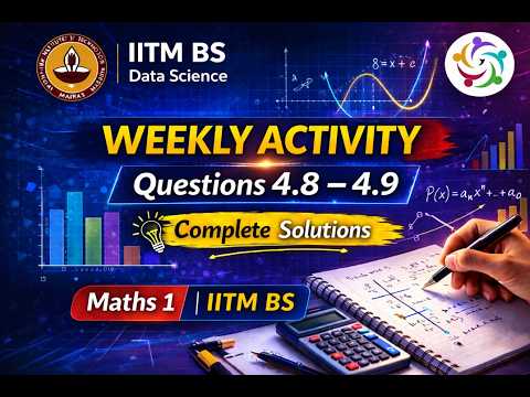 Maths 1 Weekly Activity (Q4.8 & 4.9) | IITM BS Data Science