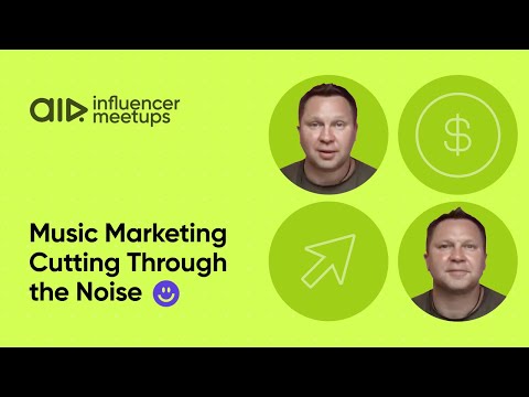 MUSIC MARKETING Cutting Through the Noise | AIR Influence MeetUp