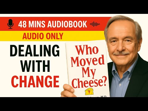 Dealing With Change | Who Moved My Cheese? Full Audiobook
