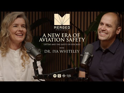 The Future of UAP Studies in Aviation: An In-Depth Talk with Dr. Iya Whiteley | Merged EP 0112