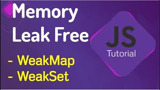 WeakSet and WeakMap in JavaScript | Difference between Map & WeakMap