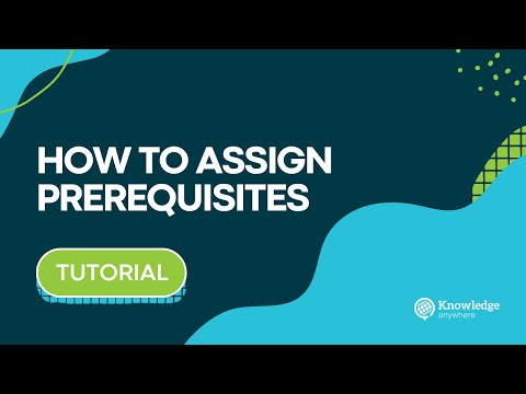 How to Assign Prerequisites in Knowledge Anywhere's LMS