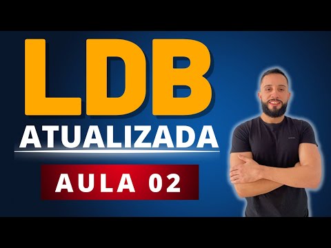 LDB ATUALIZADA [AULA 02] Concurso para Professor - Lei de Diretrizes e Bases da Educação