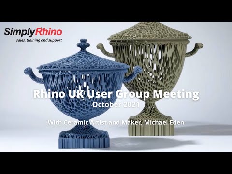 Rhino3d UK User Group Meeting with Ceramic Artist and Maker, Michael Eden - October 2021