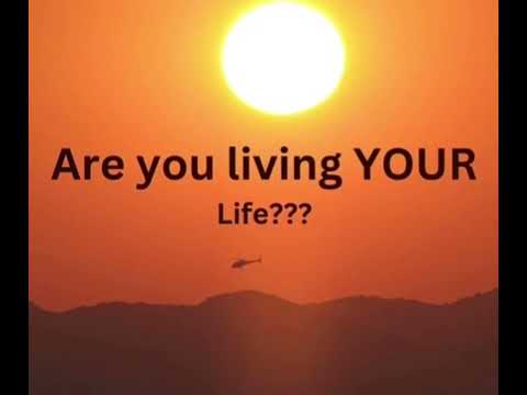Life's Lessons: Are you living the life you want