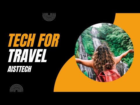 Tech for Travel Must-Have Gadgets and Apps for Exploring the World