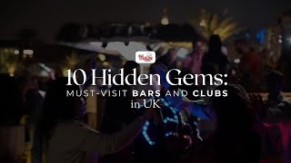 Top 10 Hidden Gems Must Visit Bars and Clubs in UK