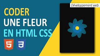 Tutoriel HTML CSS | Dessiner une fleur | Développement Web