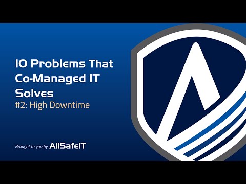 10 Problems Co-Managed IT Solves | #2: High Downtime