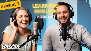 English Learning With Podcast Conversations Episode 1| Podcast English | listening Learning Podcast