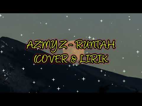 AZMY Z - RUNTAH (COVER & LIRIK) #runtah #azmyz #runtahcover