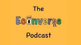Welcome to the Econverse podcast!