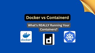 Docker vs Containerd Explained | What Runs Your Containers?