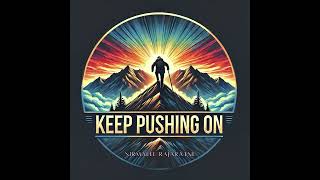 Keep Pushing On [Official Music Video]