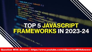 top 5 JavaScript Frameworks in 2023-24 #javascript #react #angular #vuejs #framework.