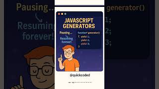 JavaScript Generators 🔄 Explained Like You’re 5 | Pause & Resume Logic in Action! #quickcoded