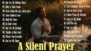 A Silent Prayer – A Journey of Faith | Peaceful Worship Music & Prayer Scenes