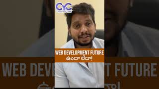 Web Development Future ఉందా లేదా! | Best Institute for Full Stack Developer in Hyderabad Ameerpet
