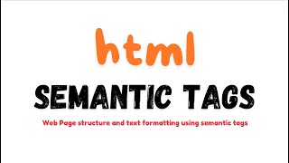 Web Page structure and text formatting using semantic tags